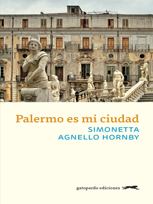 Title details for Palermo es mi ciudad by Simonetta Agnello Hornby - Available